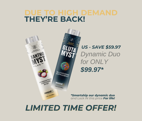 Dynamic Duo (1 GlutaMyst & 1 XanthoMyst Plus) - SAVE $59.97!